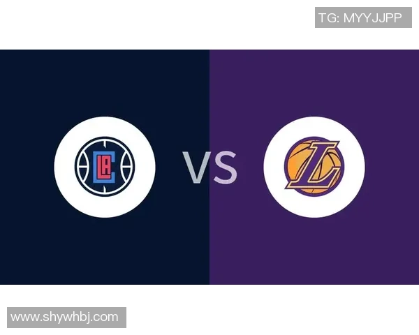 湖人对决快船精彩回放全程分析与精彩瞬间回顾